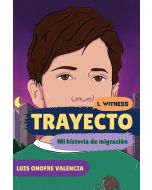 Trayecto (Journey): Mi historia de migración (My Story of Migration)