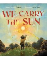 We Carry the Sun