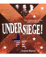 Under Siege!: Three Children at the Civil War Battle for Vicksburg