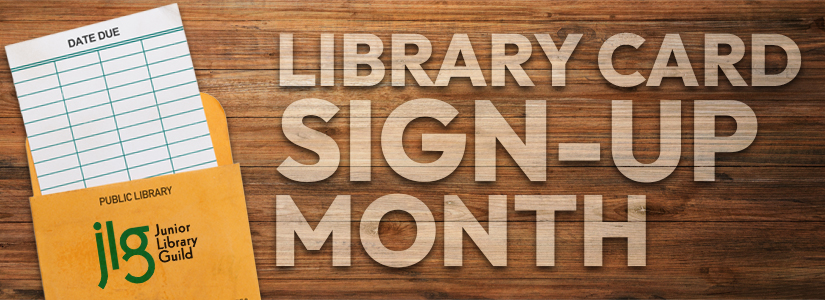 Library Card Sign-Up Month  
