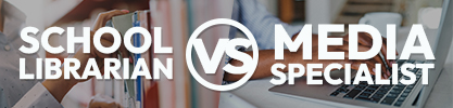 School Librarians vs Media Specialists 