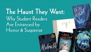 The Haunt They Want: Why Student Readers Are Entranced by Horror & Suspense