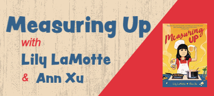 Measuring Up with Lily LaMotte and Ann Xu