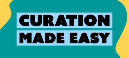 Curation Made Easy